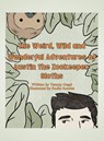 The Weird, Wild and Wonderful Adventures of Austin the Zookeeper - Tammy Gegel - 9798823030908