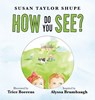 How Do You See? - Susan Taylor Shupe - 9798823043441