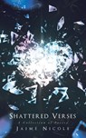 Shattered Verses - Jaime Nicole - 9798823044387