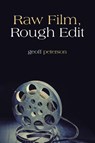 Raw Film, Rough Edit - Geoff Peterson - 9798823051729