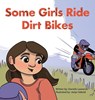 Some Girls Ride Dirt Bikes - Danielle Lawrence - 9798823056519