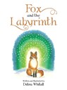 Fox and the Labyrinth - Debra Whitall - 9798823057189