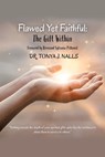 Flawed Yet Faithful - Tonya J. Nalls - 9798823059800