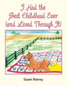 I Had the Best Childhood Ever (and Lived Through It) - Susan Ramey - 9798823063050