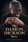 The Damon Dickson Story - Damon Dickson ; Patia Dickson - 9798823063470