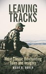 Leaving Tracks - Mark R. Baker - 9798823067003