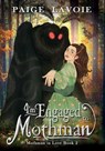 I'm Engaged to Mothman - Paige Lavoie - 9798823201933