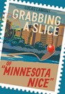 Grabbing A Slice Of "Minnesota Nice" - Lucas Lamont - 9798823204309