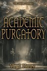 Academic Purgatory: Stuck in the Middle - Virgil Henry - 9798823207393