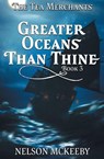 Greater Oceans Than Thine - Nelson McKeeby - 9798823207492