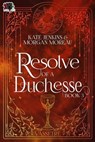 Resolve of a Duchesse - Kate Jenkins ; Morgan Moreau - 9798823208420