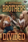Brothers Divided - PC Nottingham - 9798823209403