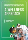 Pediatric Population Health - Susan Ward ; Frank Ward - 9798823306713