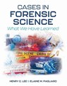 Cases in Forensic Science: What We Have Learned - Henry C. Lee - 9798823309073