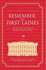 Remember the First Ladies - Diana Carlin ; Nancy Kegan Smith ; Anita McBride - 9798823313193