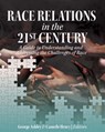 Race Relations in the 21st Century - George Ashley ; Cameile Henry - 9798823345699