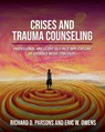 Crises and Trauma Counseling - Richard D. Parsons ; Eric W. Owens - 9798823362979