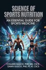 Science of Sports Nutrition: An Essential Guide for Sports Medicine - Colleen Gulick - 9798823382342