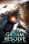 With Grimm Resolve - Jeffery H Haskell - 9798825379012