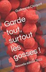 Garde tout, surtout les gosses ! - Guillaume Clicquot - 9798829223977