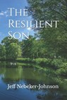 The Resilient Son - NEBEKER-JOHNSON,  Jeff - 9798831694628