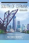 South of Cermak - Tom Myers ; Paul Teodo - 9798832750774