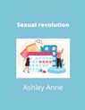 Sexual revolution - ANNE,  Ashley - 9798835499663