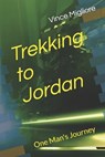 Trekking to Jordan - MIGLIORE,  Vince - 9798835670888