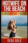 Hotwife on the Beach - BALE,  Reba - 9798835782826