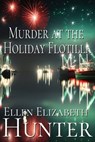 Murder at the Holiday Flotilla - Ellen Elizabeth Hunter - 9798838253767