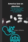 America law on abortion - WILLIAMS,  Linda A - 9798838972422