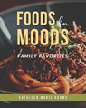 Foods for Moods - ADAMS,  Kathleen Marie - 9798839820197