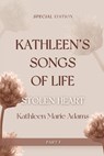 Kathleen's Song of Life (Part 1 ) - ADAMS,  Kathleen Marie - 9798839823808