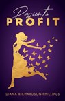Passion to Profit - Diana Richardson-Phillipus - 9798839927810