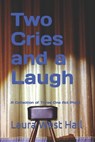 Two Cries and a Laugh - HALL,  Laura West - 9798841910299