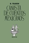 Canasta de cuentos mexicanos - B Traven - 9798842900077