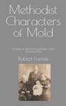 Methodist Characters of Mold: A Series of Sketches by Daniel Owen Translated by - David Harrison - 9798843142216