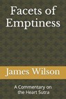Facets of Emptiness - James Wilson - 9798843282332