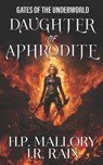 Daughter of Aphrodite - J R Rain ; H P Mallory - 9798843416218