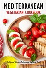 Mediterranean Vegetarian Cookbook - Brad Hoskinson - 9798845916303