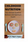 Childhood Nutrition - HOPKINS,  Peggy R - 9798845954749