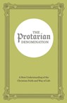 The Protarian Denomination - Forrest Maready - 9798846117211