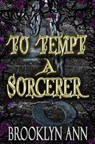 To Tempt a Sorcerer - ANN,  Brooklyn - 9798846206762