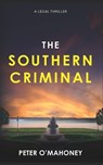 The Southern Criminal - Peter O'Mahoney - 9798846742598