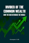 Divider Of The Common Wealth - P HILL,  Christopher - 9798846801769