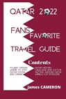 Qatar 2022 Fans Favourite Travel Guide - CAMERON,  James - 9798847430111