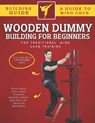 Wooden Dummy Building For Traditional Wing Chun Training For Absolute Beginners - Abde Hafid - 9798847690508