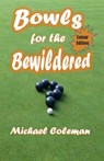 Bowls for the Bewildered: Colour Edition - Michael Coleman - 9798848184921