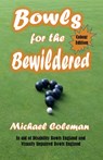 Bowls for the Bewildered: Colour Edition - Michael Coleman - 9798848184921