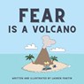 Fear is a Volcano - MARTIN,  Lauren - 9798848724042